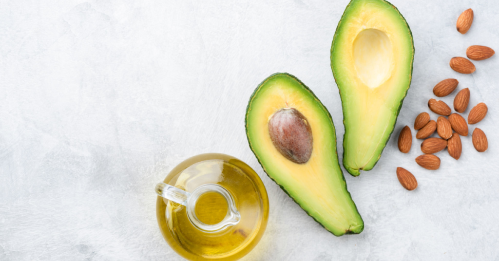 Olive oil, avocado, almonds for Vitamin E