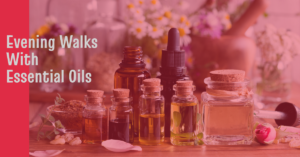 Read more about the article Evening Walks and Sleep-Inducing Essential Oils: 7 Scents to Help You Sleep Better